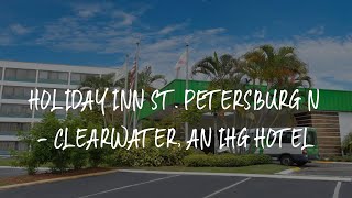 Holiday Inn St Petersburg N  Clearwater an IHG Hotel Review  Clearwater  United States of Ameri [upl. by Atteinotna]