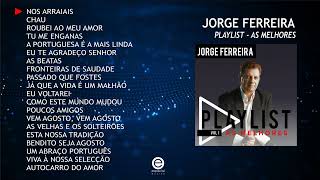 Jorge Ferreira  Playlist  As melhores Vol 1 Full album [upl. by Nalyd]