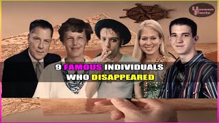 9 Famous Individuals Who Disappeared mystery disappear famousfacts stories vanished celebs [upl. by Vasili]