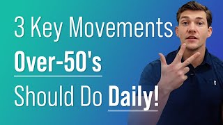 3 Key Movements Over50s Should Do Daily [upl. by Sonafets]