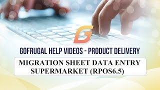 GoFrugal RPOS65 Supermarket Product Delivery  Migration Sheet Data Entry [upl. by Leemaj]