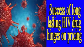 Success of long lasting HIV drug hinges on pricing [upl. by Tengler778]