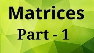 Basics Of Matrices  IGNOU BCA 1st Sem Maths BCS 012 [upl. by Scheers]