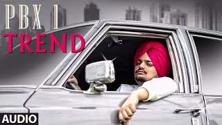 Trend Full Audio  PBX 1  Sidhu Moose Wala  Snappy  Latest Punjabi Songs 2018 [upl. by Eetsud855]