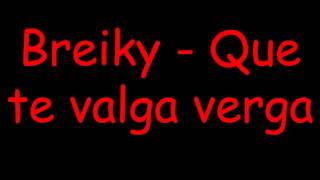 Que Te Valga Verga  Breiky CON LETRA [upl. by Elleinet]