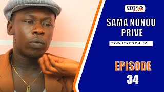 SAMA NONOU PRIVE saison 2 Episode 34 VOSTFR [upl. by Roos]