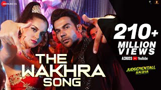 The Wakhra Song  Judgementall Hai Kya Kangana R amp Rajkummar RTanishkNavv InderRaja Kumari [upl. by Ydnahs]