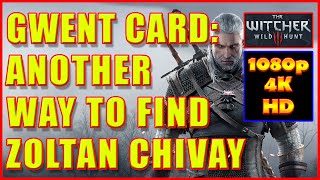 Witcher 3  Zoltan Chivay Gwent Card Another Way To Find It  4K Ultra HD [upl. by Tsirhc]