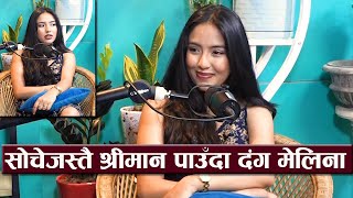 सोचेजस्तै श्रीमान पाउँदा दंग मेलिना मैनाली विहे गरेजस्तै लागेको छैन  Melina Mainali Podcast [upl. by Flint]