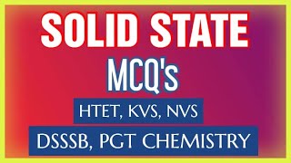 Solid State MCQS  HTET KVS NVS DSSSB PGT Chemistry UPPGT  Quiz Solid State  Chemistryopedia [upl. by Hite]