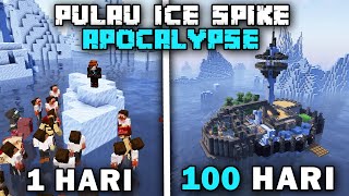 100 Hari Minecraft Pulau Ice Spike Apocalypse Hardcore [upl. by Yatnuhs158]