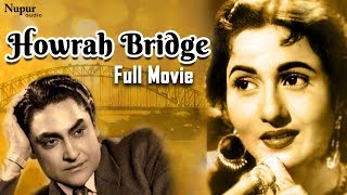 Howrah Bridge Full Movie  Ashok Kumar Madhubala  Super Hit Old Bollywood Movie  Nupur Audio [upl. by Vivi]