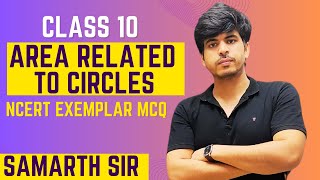 AREA RELATED TO CIRCLES PART 3  NCERT EXEMPLAR MCQS  CLASS 10 [upl. by Reynard424]