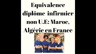 Diplôme infirmier hors union européenne France Belgique concours infirmier hors UE [upl. by Enyawed54]