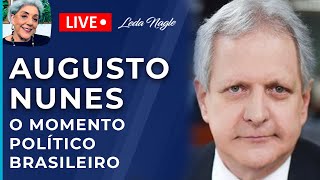 AUGUSTO NUNES COMENTA O MOMENTO POLÍTICO BRASILEIRO  LEDA NAGLE [upl. by Ttekcirc]