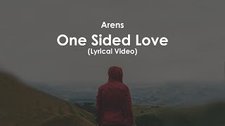 Arens  One Sided Love Lyrical Video Song [upl. by Laven]