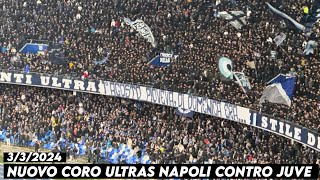 NUOVO CORO ULTRAS NAPOLI CONTRO JUVE quotNAPOLI E NELLA GENTEquot  Napoli vs Juventus 332024 [upl. by Eibbob780]