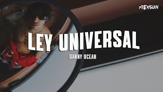 Danny Ocean  Ley universal Letra [upl. by Ahsennek]