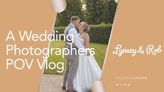 A Weddings photographers POV VLOG  Awaken Images  Lynsey amp Rob  Haughley Park wedding venue [upl. by So]