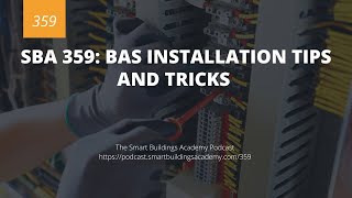 SBA 359 BAS Installation Tips and Tricks [upl. by Agathy]