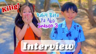 SINO ANG PINAKA  FINAL INTERVIEW  KAHIT BATA PA AKO SEASON 3 [upl. by Caryl]