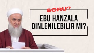 SORUCEVAP  Ebu hanzala dinlenilebilir mi [upl. by Adgam]