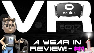 VR 2017  A YEAR IN REVIEW 1 of 5  320 GAME CLIPS amp HIGHLIGHTS  Oculus Rift  GTX 1060 [upl. by Agan]