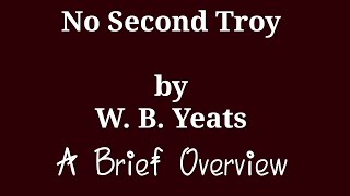 No Second Troy by W B Yeats  A Brief Overview  Poetry  English Literature [upl. by Niaz]