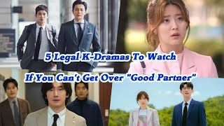 5 Legal K Dramas To Watch If You Cant Get Over quotGood Partnerquot [upl. by Nera]