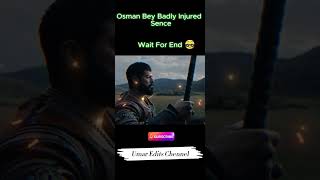 Osman Bey Badly Injured Sence And Wait For End Umar Edits In Historical Pointviralvideo viralvideo [upl. by Camus]