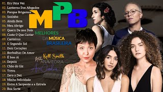 MPB As Melhores Pro Fim De Semana  MPB Para Relaxar 2023  Kell Smith Ana Vilela Tim Maia… t3 [upl. by Aramal]