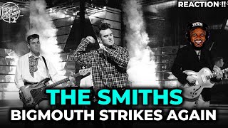 🎵 The Smiths  Bigmouth Strikes Again REACTION [upl. by Averir]