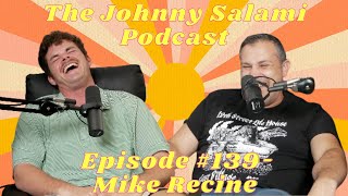 Episode 139  Mike Recine [upl. by Hassi]