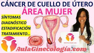 CÁNCER DE CUELLO DE ÚTERO SÍNTOMAS DIAGNÓSTICO TRATAMIENTO  Ginecología y Obstetricia [upl. by Sonya431]