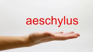 How to Pronounce aeschylus  American English [upl. by Fidele]