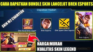 CARA DAPATKAN BUNDLE SKIN LANCELOT BREN ESPORTS HARGANYA MURAH KUALITAS SKIN LEGEND [upl. by Wickman525]