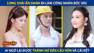 Long Soái Ẩn Danh Làm Công Nhân Bốc Vác Ai Ngờ Lại Được Thánh Nữ Đến Cầu Hồn Và Cái Kết  review [upl. by Herschel908]