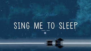 Sing Me To Sleep  Slowed  Reverb  Alan Walker  Solo Artist [upl. by Steen]