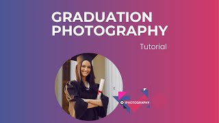 Graduation Photography for Beginners PART 2 [upl. by Rior193]