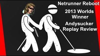 Netrunner Reboot  Replay Review 2013 Andysucker [upl. by Yelnoc886]