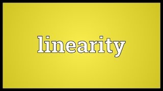 Linearity Meaning [upl. by Roseanne467]