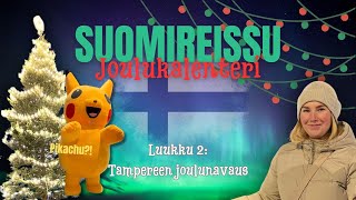 Suomireissu joulukalenteri  Luukku 2 Tampereen joulunavaus [upl. by Ida]