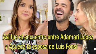 Así fue el encuentro entre Adamari López y Águeda la esposa de Luis Fonsi [upl. by Merrie]