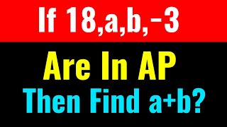 If 18ab−3 Are In AP Then Find abClass Series [upl. by Darsie42]