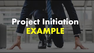 Project Initiation  Quick example [upl. by Bills503]