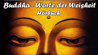 Buddha  Worte der Weisheit  Hörbuch [upl. by Doraj]