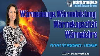 Wärmemenge berechnen  Wärmekapazität  🔥🥛 Wärmelehre  Ideal für Techniker amp Ingenieure 2024 [upl. by Avah]