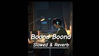 Boond Boond SlowedReverb Ankit Tiwari [upl. by Maag]