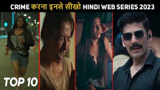 Top 10 Real Crime Thriller Hindi Web Series 2023 [upl. by Fusuy]