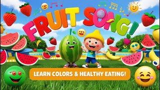 Fruit Song 🍓🍉🍎  Fun and Educational Song for Kids  Learn Colors and Healthy Eating [upl. by Mildrid]